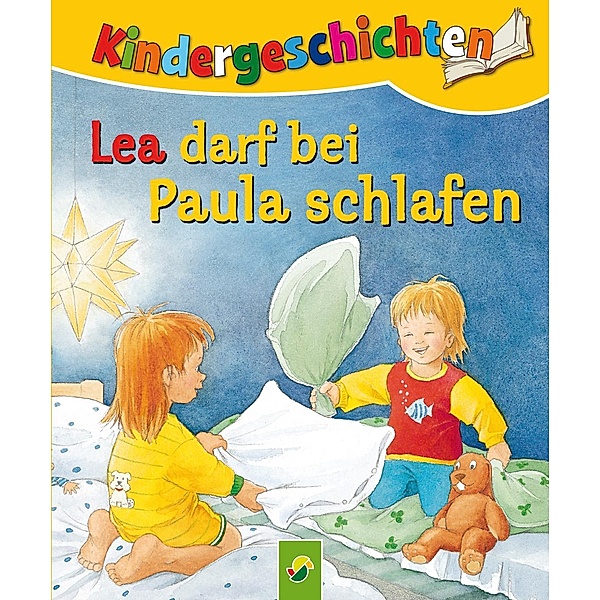 Lea darf bei Paula schlafen / Die schönsten Kindergeschichten Bd.3, Ute Lutz
