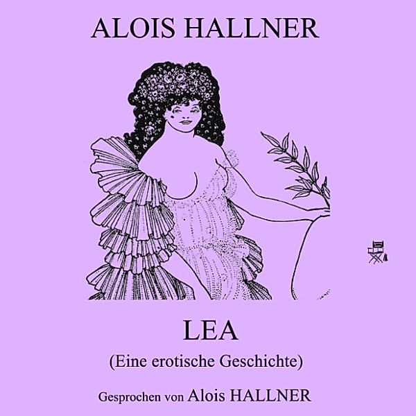 Lea (Eine erotische Geschichte), Alois Hallner