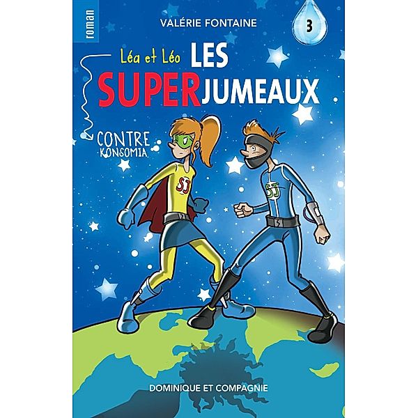 Léa et Léo - Les SUPERJUMEAUX 3 / Dominique et compagnie, Fontaine Valerie Fontaine