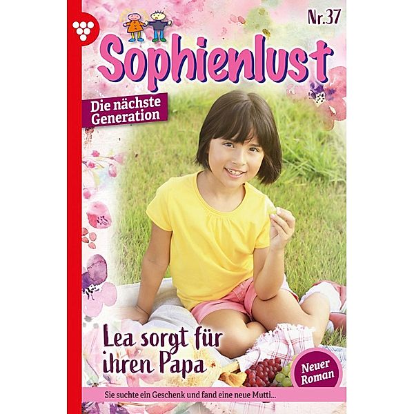 Lea sorgt für ihren Papa / Sophienlust - Die nächste Generation Bd.37, Simone Aigner