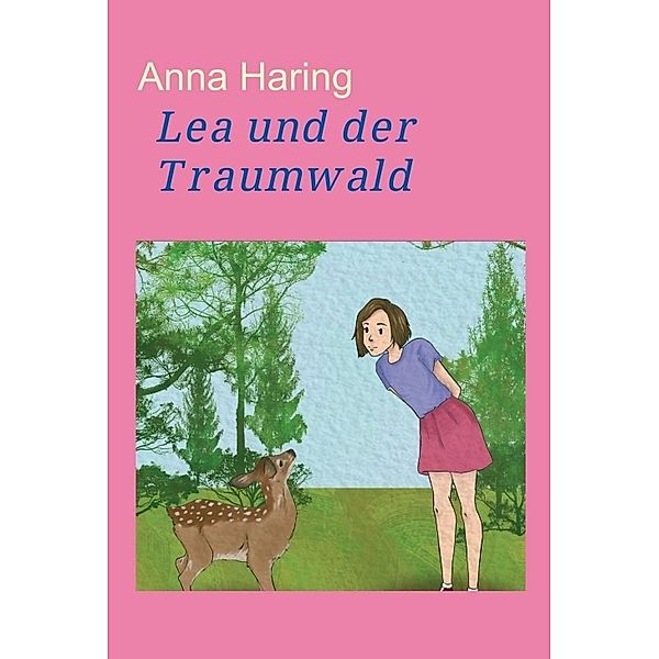 Lea und der Traumwald, Anna Haring
