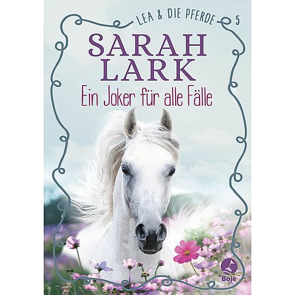 Lea und die Pferde - Ein Joker für alle Fälle, Christiane Gohl, Sarah Lark