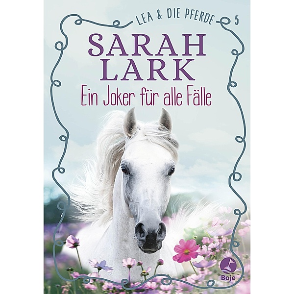 Lea und die Pferde - Ein Joker für alle Fälle / Lea und die Pferde  Bd.5, Christiane Gohl, Sarah Lark