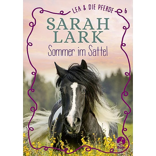 Lea und die Pferde - Sommer im Sattel / Lea und die Pferde  Bd.6, Christiane Gohl, Sarah Lark