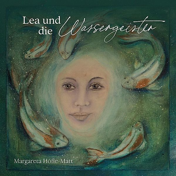 Lea und die Wassergeister, Margareta Höfle-Matt