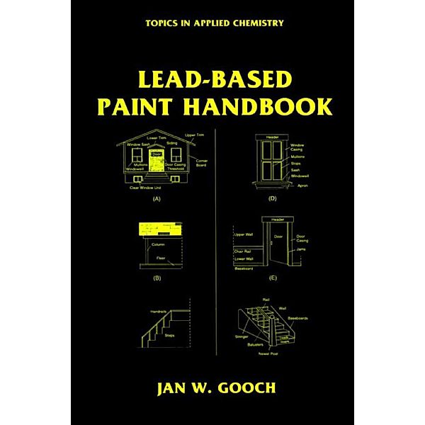 Lead-Based Paint Handbook / Topics in Applied Chemistry, Jan W. Gooch