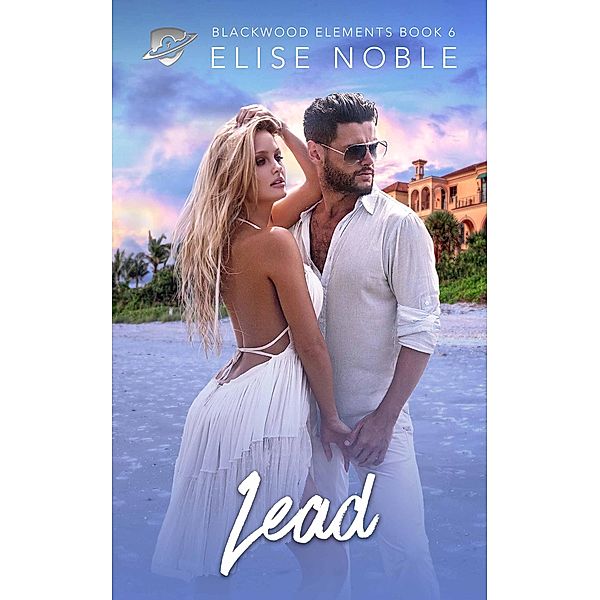 Lead (Blackwood Elements, #6) / Blackwood Elements, Elise Noble