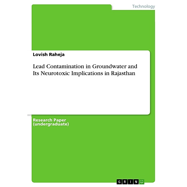 Lead Contamination in Groundwater and Its Neurotoxic Implications in Rajasthan, Lovish Raheja