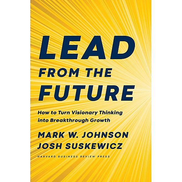 Lead from the Future, Mark W. Johnson, Josh Suskewicz