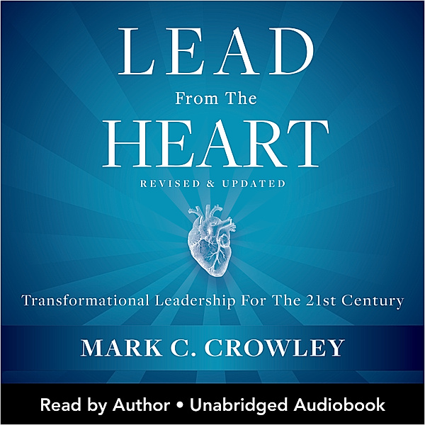 Lead From The Heart, Mark C. Crowley