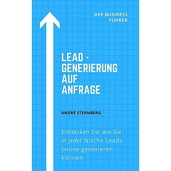 Lead - Generierung auf Anfrage, Andre Sternberg