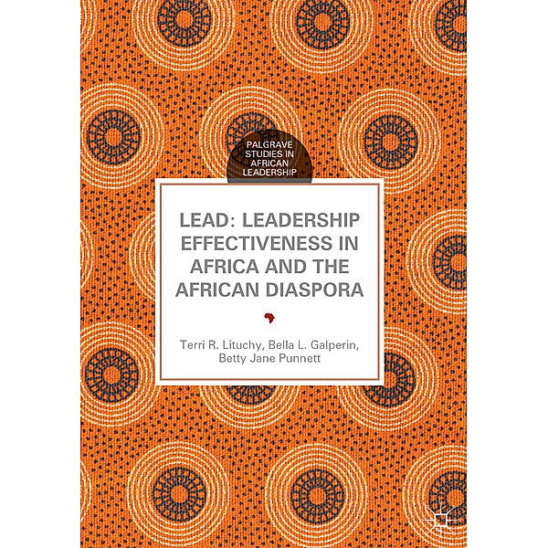 LEAD: Leadership Effectiveness in Africa and the African Diaspora, Terri R. Lituchy, Bella L. Galperin, Betty Jane Punnett