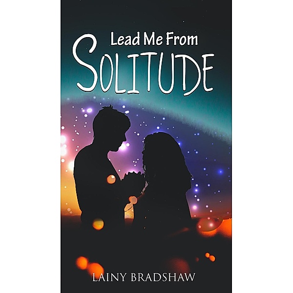 Lead Me From Solitude (The Solitude Series, #1), Lainy Bradshaw