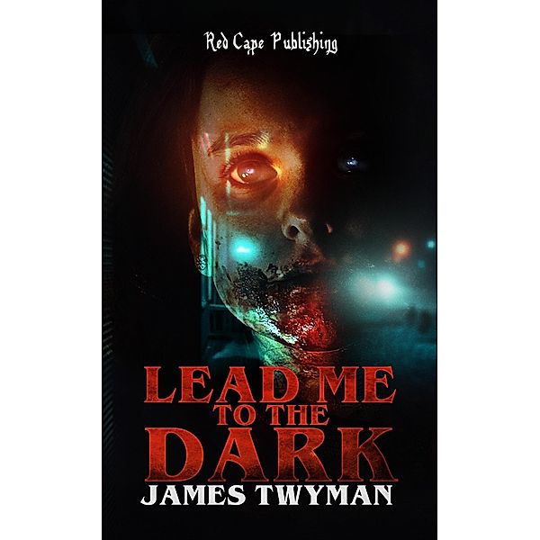 Lead Me to the Dark, James Twyman