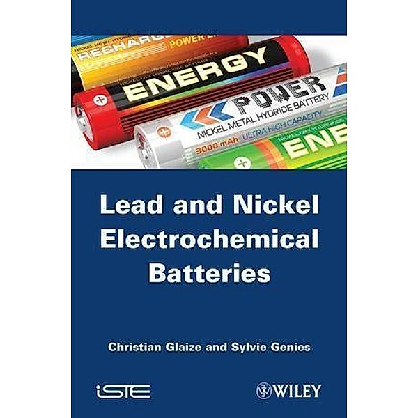 Lead-Nickel Electrochemical Batteries, Christian Glaize, Sylvie Genies