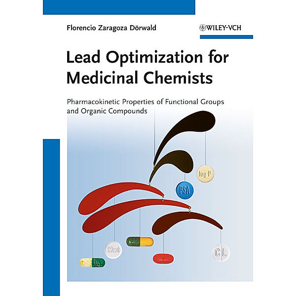 Lead Optimization for Medicinal Chemists, Florencio Zaragoza Dörwald