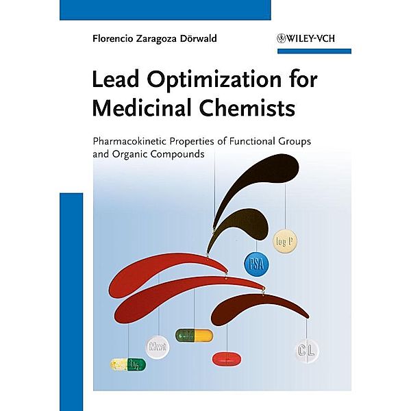Lead Optimization for Medicinal Chemists, Florencio Zaragoza Dörwald