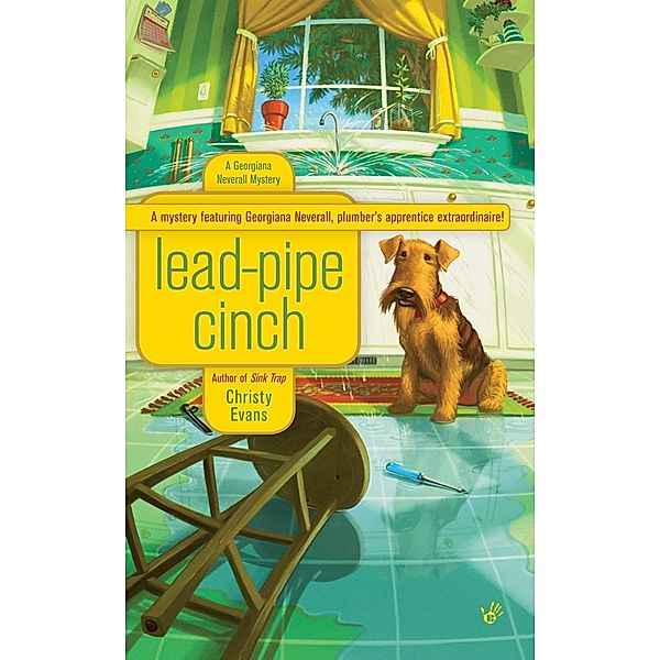 Lead-Pipe Cinch / A Georgiana Neverall Mystery Bd.2, Christy Evans