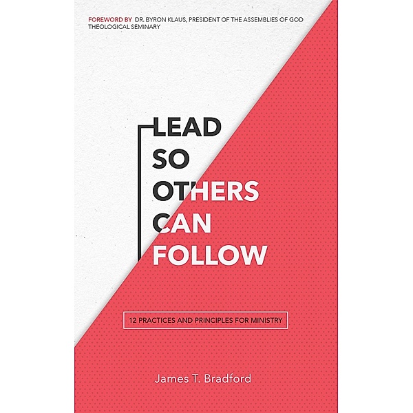 Lead So Others Can Follow, James T. Bradford