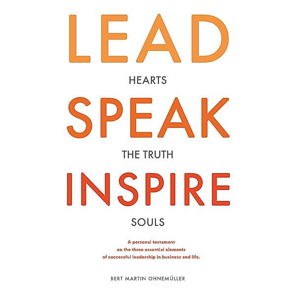 Lead. Speak. Inspire., Bert M. Ohnemüller