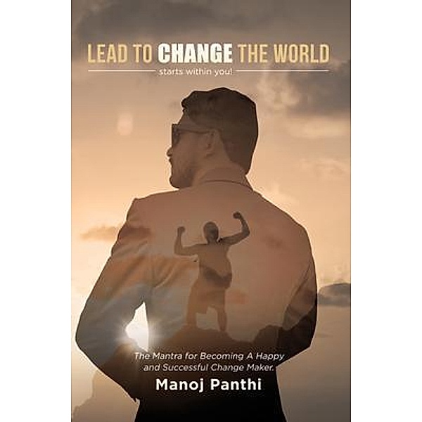 Lead To Change The World, Manoj Panthi