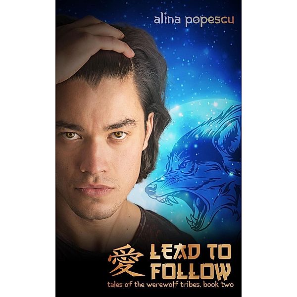 Lead to Follow (Tales of the Werewolf Tribes, #2), Alina Popescu
