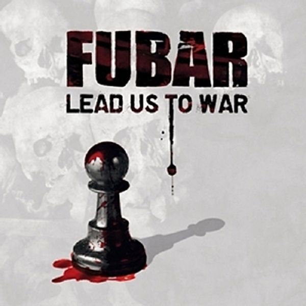 Lead Us Into War, Fubar