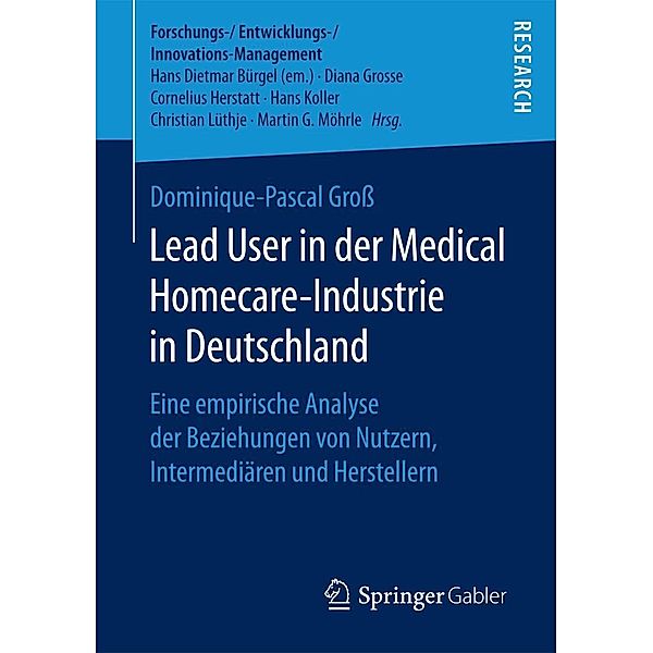 Lead User in der Medical Homecare-Industrie in Deutschland / Forschungs-/Entwicklungs-/Innovations-Management, Dominique-Pascal Groß