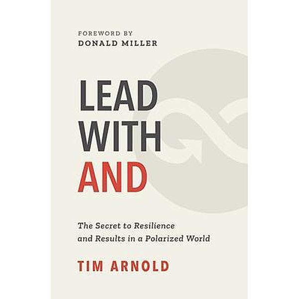 Lead with AND, Tim Arnold