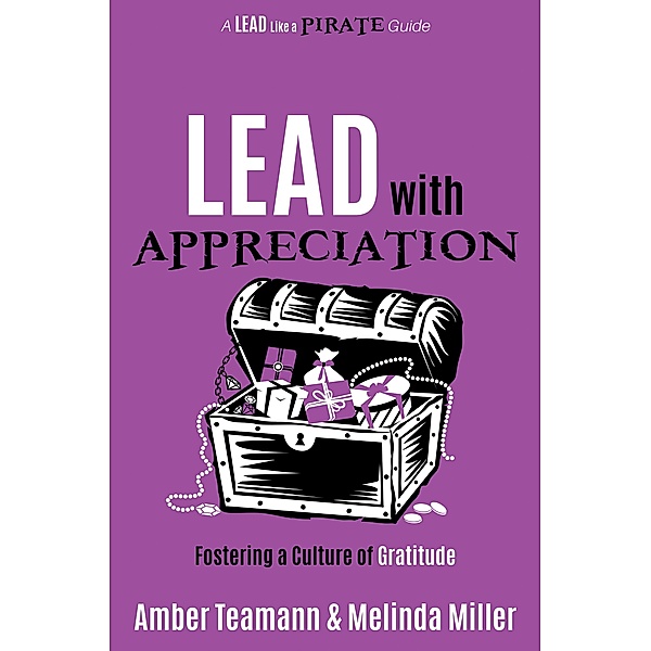 Lead with Appreciation, Amber Teamann, Melinda Miller