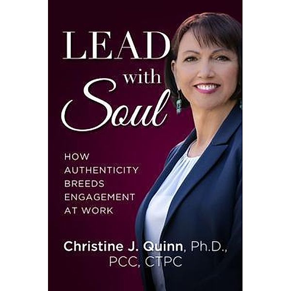 Lead with Soul / Christine J Quinn, Inc, Christine Quinn