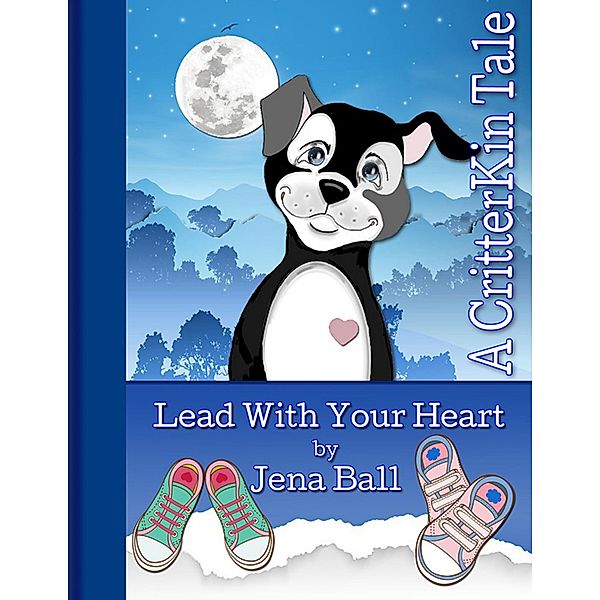 Lead With Your Heart: A CritterKin Tale, Jena Ball