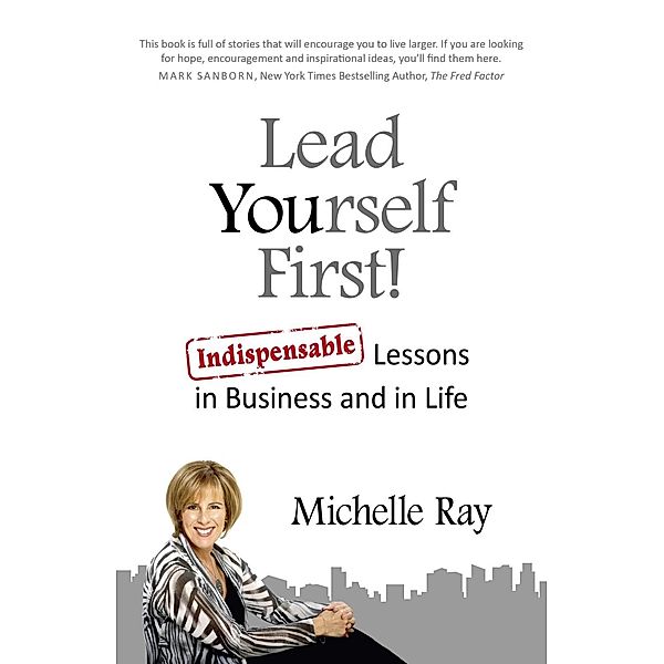 Lead Yourself First!, Michelle Ray