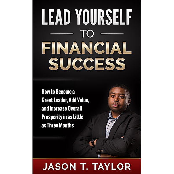 Lead Yourself to Financial Success, Jason Taylor