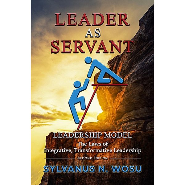 Leader as Servant Leadership Model, Sylvanus N Wosu