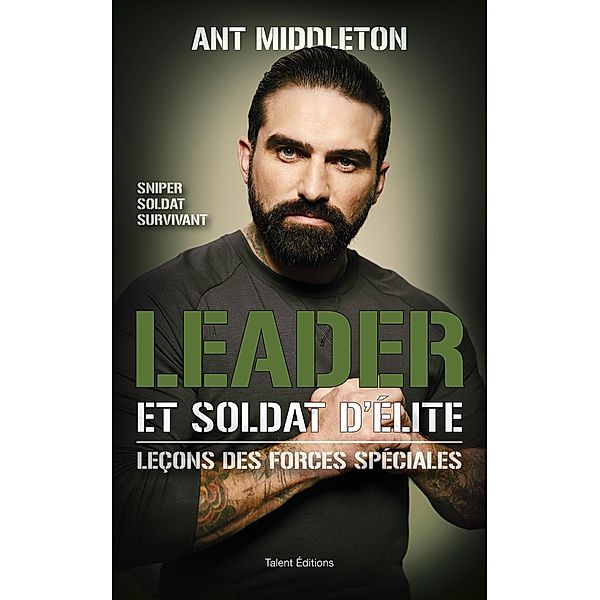 Leader et soldat d'élite / Développement personnel, Ant Middleton