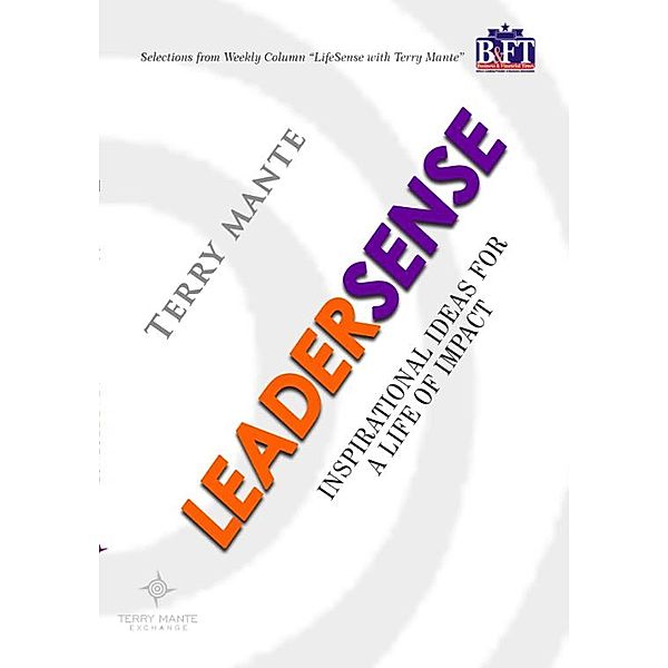 Leader Sense: Inspirational Ideas For A Life Of Impact, Terry Mante