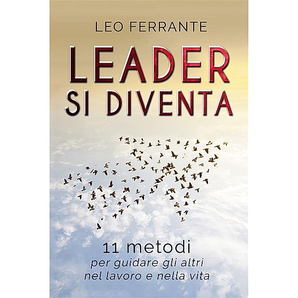 Leader si diventa, Leo Ferrante