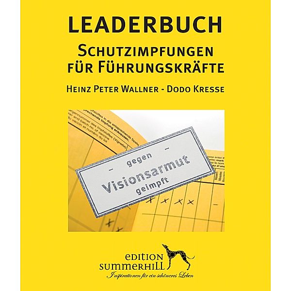 LEADERBUCH Nr. 1: Schutzimpfungen für Führungskräfte, Heinz Peter Wallner, Dodo Kresse