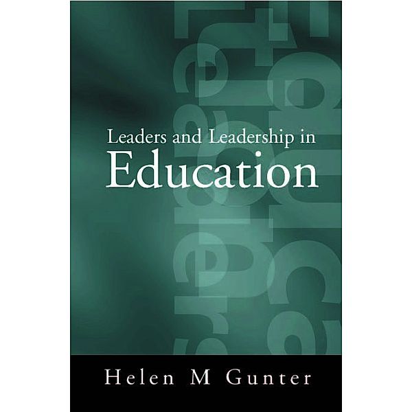 Leaders and Leadership in Education, Helen Gunter