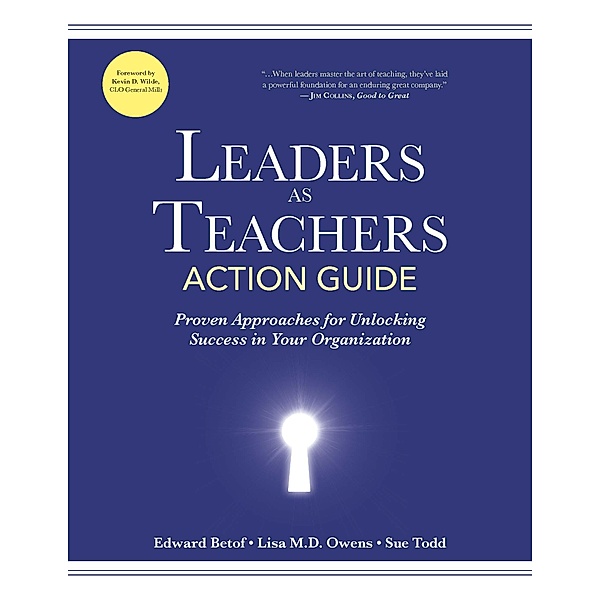 Leaders as Teachers Action Guide, Edward Betof, Lisa M. D. Owens, Sue Todd