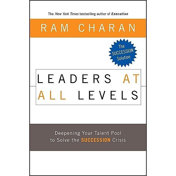 Leaders at All Levels / J-B US non-Franchise Leadership, Ram Charan