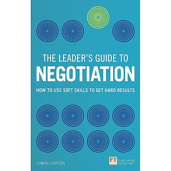Leader's Guide to Negotiation, The / FT Publishing International, Simon Horton