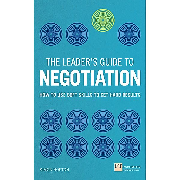 Leader's Guide to Negotiation, The / FT Publishing International, Simon Horton