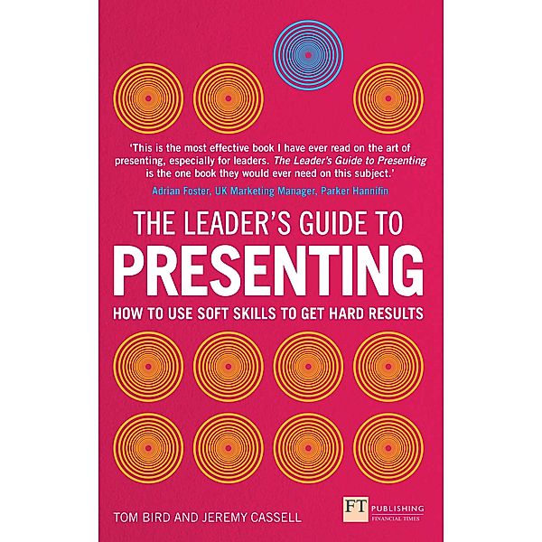 Leader's Guide to Presenting, The / FT Publishing International, Tom Bird, Jeremy Cassell