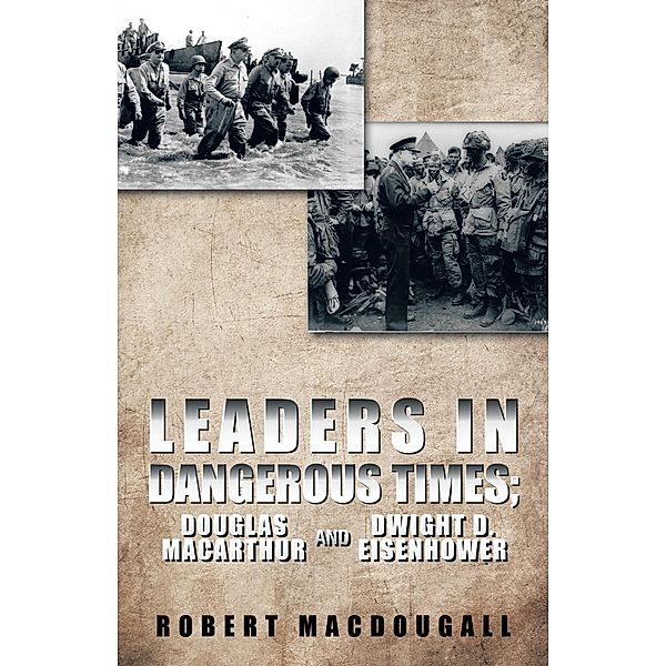 Leaders in Dangerous Times, Robert Macdougall