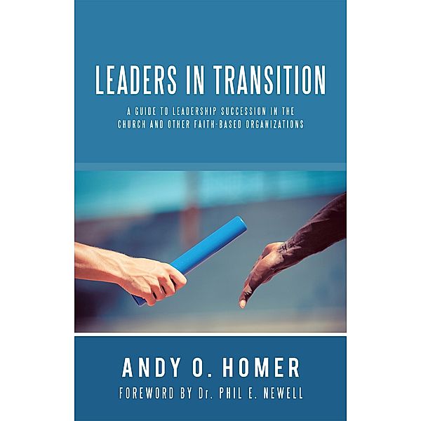 Leaders in Transition, Andy O. Homer