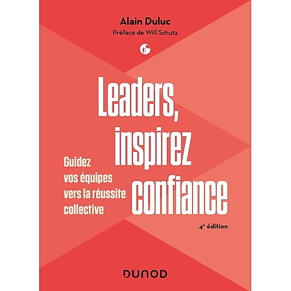 Leaders, inspirez confiance - 4e éd. / Management/Leadership, Alain Duluc