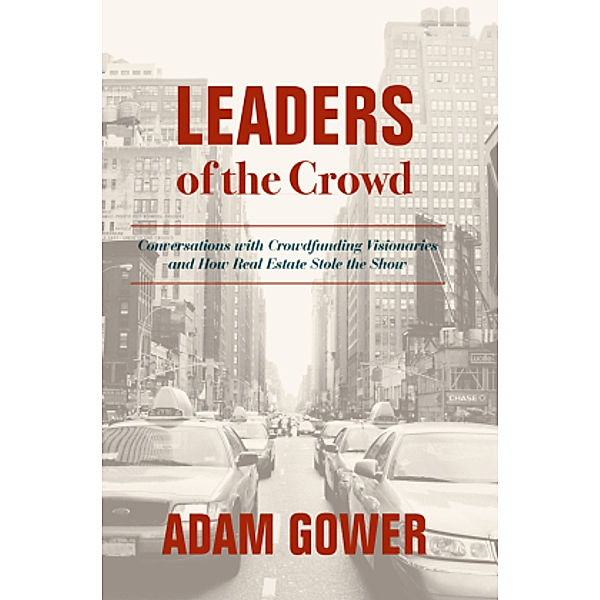 Leaders of the Crowd, Adam Gower