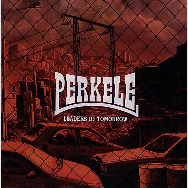Leaders Of Tomorrow, Perkele